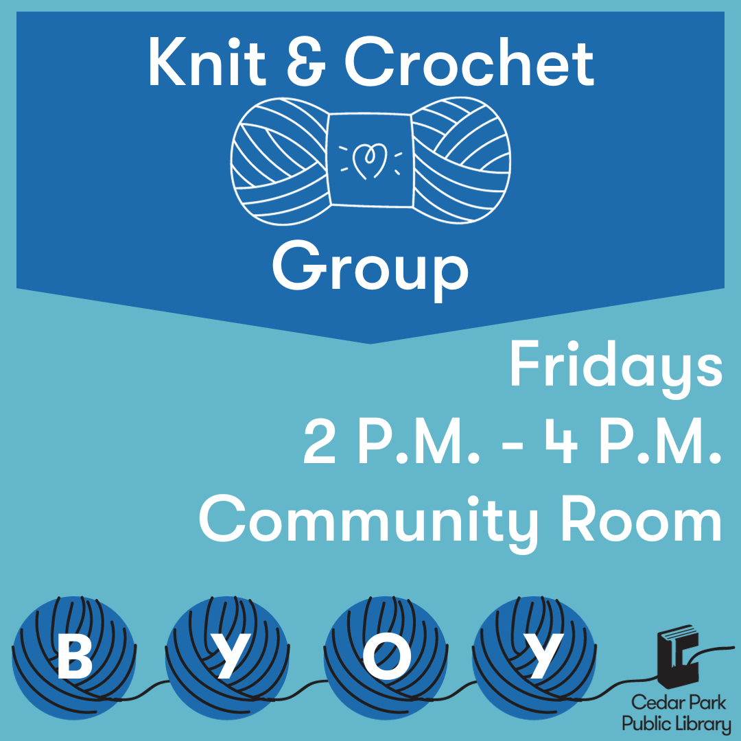 Knit and Crochet Group Cedar Park Public Library